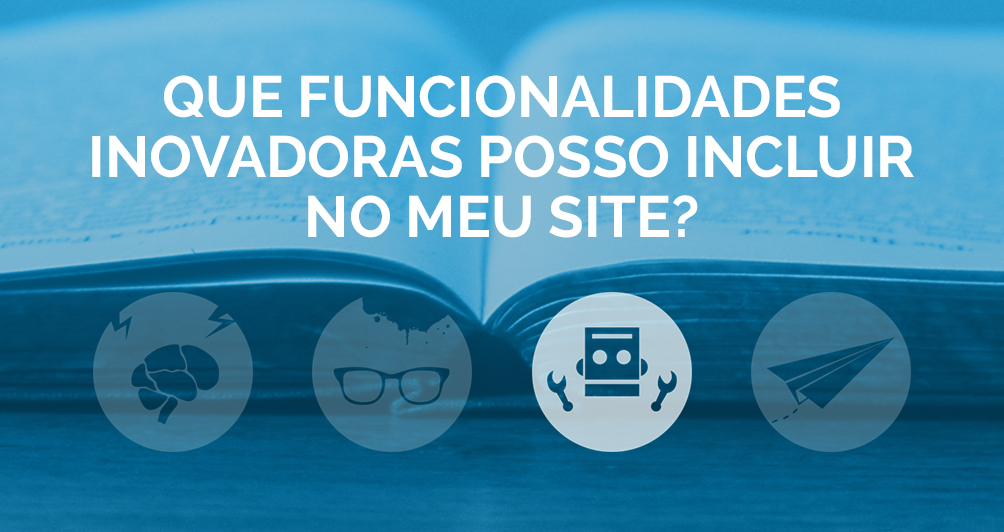 Que funcionalidades inovadoras posso incluir no meu site?